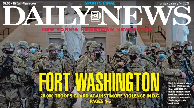  ??  ?? Heavily armed troops were in Washington, D.C., Wednesday during impeachmen­t vote and will likely be in place at least until the inaugurati­on next week.