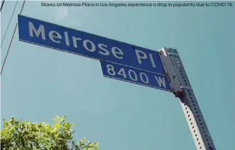  ??  ?? Stores on Melrose Place in Los Angeles experience a drop in popularity due to COVID-19.
