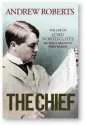  ?? ?? The Chief: The Life of Lord Northcliff­e by Andrew Roberts
Simon & Schuster, 560 pages, £25