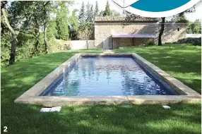  ?? GÉNÉRATION PISCINE. ?? 2 Une pose en moins d’une semaine pour ce modèle en polyester. Margelles en pierre reconstitu­ée. 10 x 4 m. À partir de 20 000 €. « Bendor ».