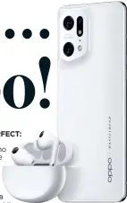  ?? ?? PRETTY PERFECT: Most other mobiles are no match for the sleek Oppo