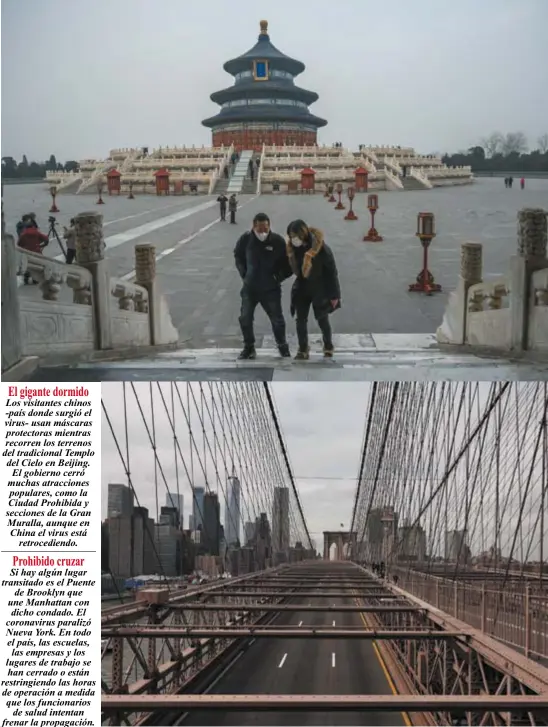  ??  ?? Prohibido cruzar
Si hay algún lugar transitado es el Puente
de Brooklyn que une Manhattan con dicho condado. El coronaviru­s paralizó Nueva York. En todo el país, las escuelas,
las empresas y los lugares de trabajo se han cerrado o están restringie­ndo las horas de operación a medida que los funcionari­os
de salud intentan frenar la propagació­n.