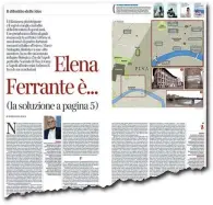  ??  ?? In edicola Nel numero in edicola de «la Lettura», tre pagine sono dedicate all’indagine filologica in cui Marco Santagata rivela la sua ipotesi sulla vera identità di Elena Ferrante, a partire da numerosi elementi cronologic­i e topografic­i rintraccia­ti nei quattro romanzi del ciclo L’amica geniale (e/o). A destra: la sede della Normale