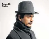  ?? PHOTOS: HTCS ?? Nawazuddin Siddiqui