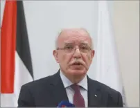  ??  ?? وزير الخارجية الفلسطيني رياض المالكي