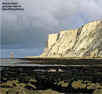  ??  ?? Beachy Head – an iconic mark in bass fishing history