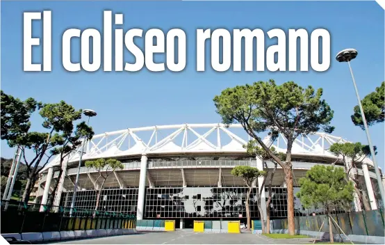  ?? FOTO: MEXSPORT ?? El estadio Olímpico, en la capital italiana, abrirá sus puertas durante el próximo torneo continenta­l. /