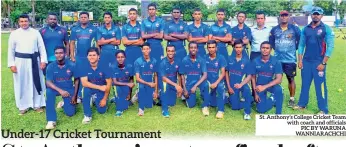  ??  ?? St. Anthony’s College Cricket Team with coach and officials PIC BY WARUNA WANNIARACH­CHI