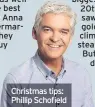  ??  ?? Christmas tips: Phillip Schofield