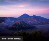  ??  ?? MouNT BroMo, iNDoNESiA