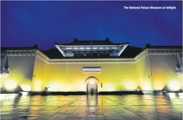  ??  ?? The National Palace Museum at twilight.