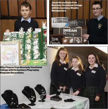  ??  ?? Billy Phayres from Bunclody Vocational College with his business Phayreplay Keepsake Decoration­s.
Jason Hosey Doyle from Bunclody Vocational College with his business, Woodie Woodpecker­s. Katie Foley, Laura Doyle and Anna Kavanagh, Coláiste Bríde, Enniscorth­y, with their business, Isabella.