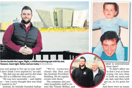  ??  ?? Declan beside the Lagan. Right, a childhood photograph with his dad, Eamonn. Inset right, father and son today