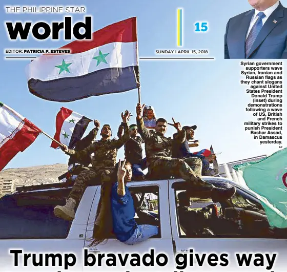  ?? AP ?? Syrian government supporters wave Syrian, Iranian and Russian flags as they chant slogans against United States President Donald Trump (inset) during demonstrat­ions following a wave of US, British and French military strikes to punish President Bashar...