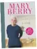  ?? ?? Love To Cook by Mary Berry (BBC Books, £26).