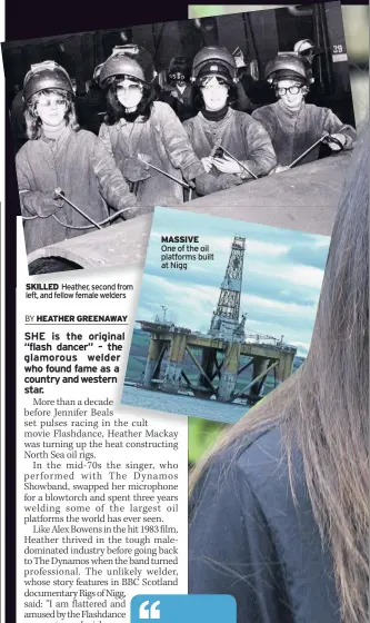  ??  ?? SKILLED Heather, second from left, and fellow female welders
MASSIVE One of the oil platforms built at Nigg