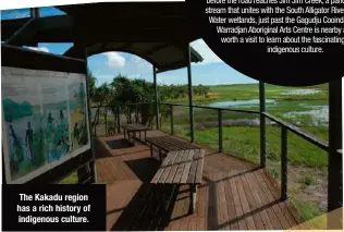  ??  ?? The Kakadu region has a rich history of indigenous culture.