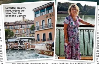  ??  ?? LUXURY: Roslyn, right, enjoys the view from the Belmond Cipriani