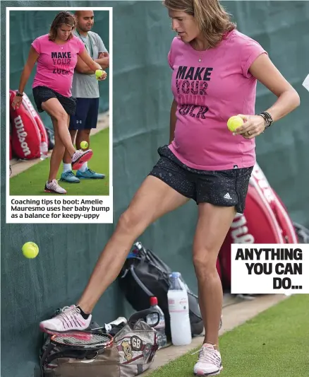  ??  ?? Coaching tips to boot: Amelie Mauresmo uses her baby bump as a balance for keepy-uppy