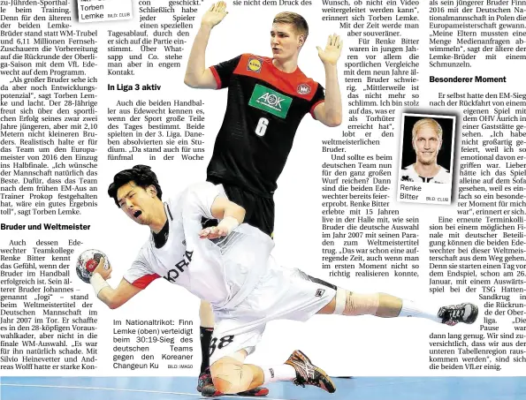  ?? BILD: CLUB BILD: IMAGO BILD: CLUB ?? Torben Lemke Im Nationaltr­ikot: Finn Lemke (oben) verteidigt beim 30:19-Sieg des deutschen Teams gegen den Koreaner Changeun Ku Renke Bitter