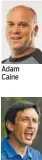  ??  ?? Adam Caine Chris Cushenbery