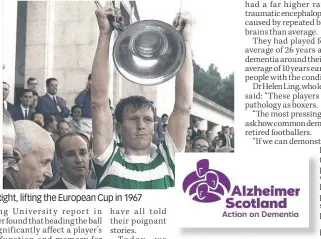  ??  ?? Park. Right, lifting the European Cup in 1967