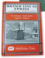  ??  ?? Left: Part of H.B. Brown’s New Common Bridge store appears in the photograph on the cover of this Middleton Press book.