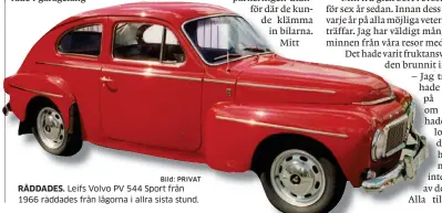  ?? Bild: PRIVAT ?? RÄDDADES. Leifs Volvo PV 544 Sport från 1966 räddades från lågorna i allra sista stund.