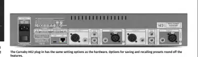  ?? ?? The Carnaby HE2 plug-in has the same setting options as the hardware. Options for saving and recalling presets round off the features.