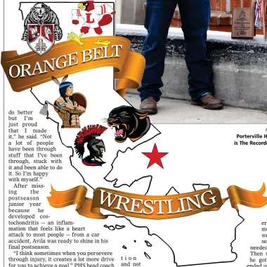  ??  ?? Portervill­e High School senior, Tyler Avila, is The Recorder’s 2019-20 Orange Belt Boys Wrestler of the Year.