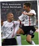  ?? ?? With teammate David Beckham