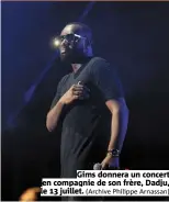  ?? (Archive Philippe Arnassan) ?? Gims donnera un concert en compagnie de son frère, Dadju, le 13 juillet.