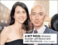  ??  ?? A BIT RICH: Amazon founder Jeff Bezos and wife MacKenzie.