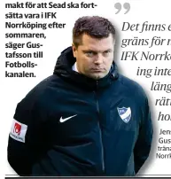  ??  ?? Jens Gustafsson, tränare IFK Norrköping