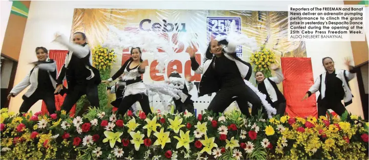  ?? ALDO NELBERT BANAYNAL ?? Reporters of The FREEMAN and Banat News deliver an adrenalin pumping performanc­e to clinch the grand prize in yesterday's Despacito Dance Contest during the opening of the 25th Cebu Press Freedom Week.