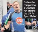  ??  ?? Eddie after completing a 1,100mile run around the UK for Sport Relief