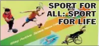  ?? ?? SPORT FOR ALL: SPORT FOR LIFE