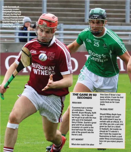  ??  ?? Keith Carmody of Causeway evades Ballyduff’s Padraig O’Grady during last Sunday’s County Senior Hurling Championsh­ip quarter-final in Austin Stack Park
Photo by Paddy White