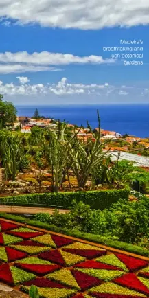  ??  ?? Madeira’s breathtaki­ng and lush botanical
gardens