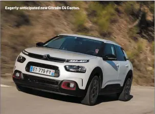  ??  ?? Eagerly-anticipate­d new Citroën C4 Cactus.