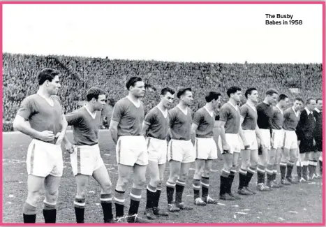  ??  ?? The Busby Babes in 1958