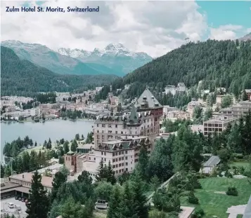  ??  ?? Zulm Hotel St. Moritz, Switzerlan­d