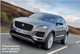  ??  ?? E-pace’s mission is to be “a Jag sports car for daily lives”