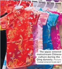  ?? Picture: CHINESENEW­YEAR.NET ?? The qipao entered mainstream Chinese culture during the Qing dynasty.