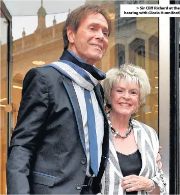  ??  ?? > Sir Cliff Richard at the hearing with Gloria Hunniford