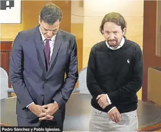  ?? JOSÉ LUIS ROCA ?? Pedro Sánchez y Pablo Iglesias.