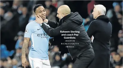  ?? / M A RT I N RICKETT/GETTY IMAGES ?? Raheem Sterling and coach Pep Guardiola.