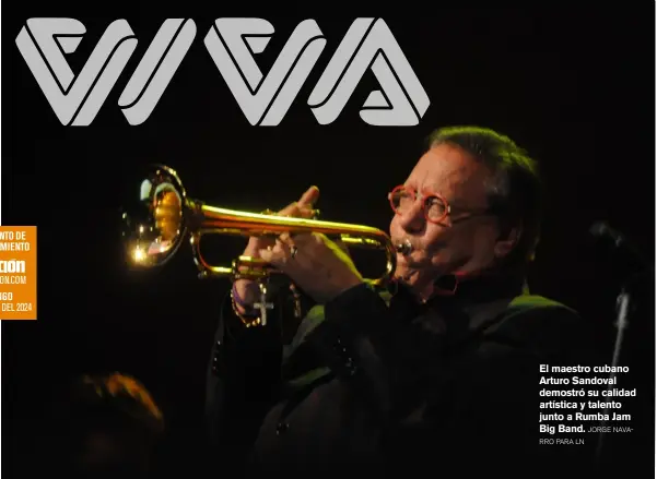  ?? PARA LN ?? El maestro cubano Arturo Sandoval demostró su calidad artística y talento junto a Rumba Jam Big Band. JORGE NAVARRO