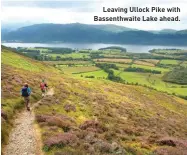  ??  ?? Leaving Ullock Pike with Bassenthwa­ite Lake ahead.