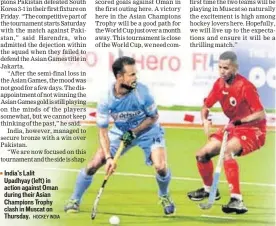  ??  ?? India’s Lalit Upadhyay (left) in action against Oman during their Asian Champions Trophy clash in Muscat on Thursday. HOCKEY INDIA